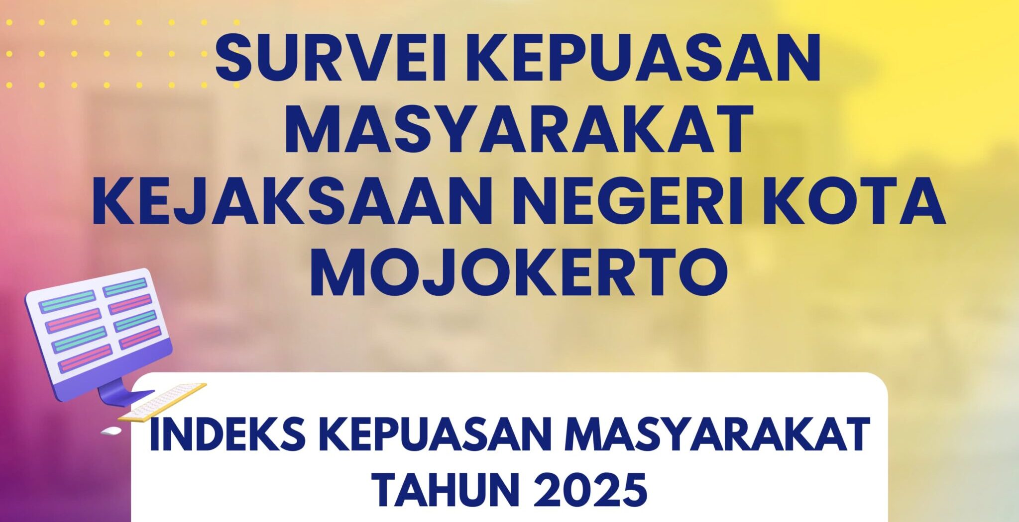 Indeks Kepuasan Masyarakat Triwulan II Tahun 2025 Kejaksaan Negeri Kota Mojokerto